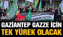 Gaziantep, Gazze için tek yürek olacak!