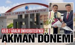 Kilis 7 Aralık Üniversitesi’nde Zekeriya Akman dönemi