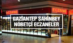 Gaziantep Şahinbey Nöbetçi Eczane | 11 Mayıs 2025 Pazar