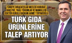 Türk gıda ürünlerine talep her geçen gün artıyor