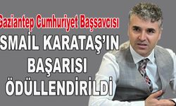 Gaziantep Cumhuriyet Başsavcısı İsmail Karataş’ın Başarısı Ödüllendirildi