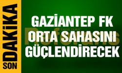 Gaziantep FK orta sahasını güçlendirecek