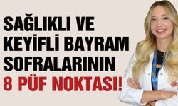 Bayram Sofrası Tehlikeli Olabilir! İşte Sağlıklı Ve Keyifli Bayram Sofralarının 8 Püf Noktası!