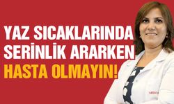 Yaz Sıcaklarında Serinlik Ararken Hasta Olmayın!