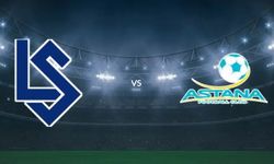 CANLI | Lausanne Sports - FC Astana maçını canlı izle (Maç Linki)