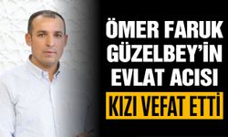 Ömer Faruk Güzelbey’in evlat acısı