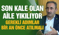 Gaziantep Milletvekili Demir’den aile açıklaması! Son kale olan aile yıkılıyor