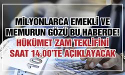 Milyonlarca emekli ve memurun gözü bu haberde! Hükümet zam teklifini saat 14.00’te açıklayacak