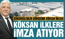 KÖKSAN sürdürülebilir dönüşüme liderlik ediyor