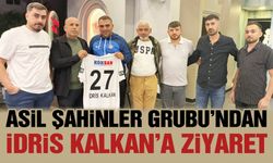 Asil Şahinler Grubu’ndan İdris Kalkan’a ziyaret!