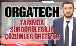 Orgatech Kimya, tarımda sürdürülebilir çözümler üretiyor