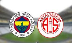 CANLI | Fenerbahçe-Antalyaspor maçını canlı izle (Maç Linki)