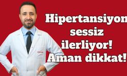 Hipertansiyon sessiz ilerliyor! Aman dikkat!