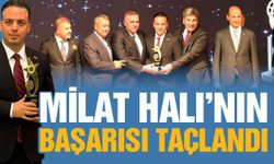 Milat Halı’nın başarısı taçlandı! Milat Halı’ya İhracatın Yıldızı ödülü