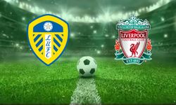 Leeds United-Liverpool maçı ne zaman, saat kaçta, hangi kanalda?
