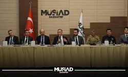Gaziantep MÜSİAD’da kapsamlı toplantı