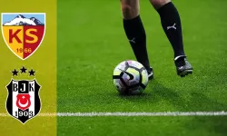 DEv MAÇ BAŞLIYOR! Beşiktaş-Kayserispor maçı HANGİ KANALDA? Beşiktaş-Kayserispor maçı CANLI YAYIN BİLGİLERİ