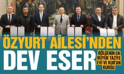 Hayırsever Özyurt Ailesi’nden Gaziantep’e dev eser… İmzalar bölgenin en büyük taziye evi ve Kur’an Kursu için atıldı