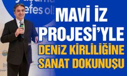 Mavi İz Projesi’yle deniz kirliliğine sanat dokunuşu