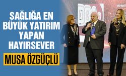 Musa Özgüçlü’ye “Sağlığa En Büyük Yatırım Yapan Hayırsever” Ödülü