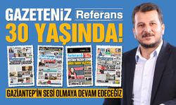Gaziantep Referans Gazetesi 30’uncu yaşını kutluyor! ‘İlkesel Duruş’un adresi Referans Gazetesi 30 yaşında…