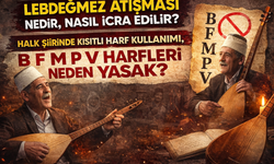 Lebdeğmez Atışması Nedir, Nasıl İcra Edilir? Halk Şiirinde Kısıtlı Harf Kullanımı, b f m p v Harfleri Neden Yasak?
