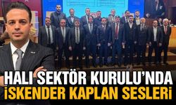 TİM Halı Sektör Kurulu’nda İskender Kaplan sesleri…