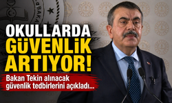 Okullarda güvenlik artıyor! Bakan Tekin alınacak güvenlik tedbirlerini açıkladı...