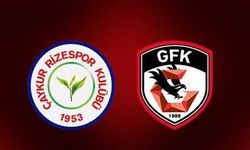 Çaykur Rizespor - Gaziantep FK maçı muhtemel ilk 11'i ve tüm detayları