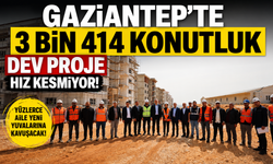 Gaziantep’te dev proje hız kesmiyor! Yüzlerce aile yeni yuvalarına kavuşacak
