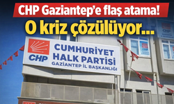 CHP Gaziantep’e flaş atama! O kriz çözülüyor...
