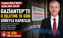 Tahmazoğlu’ndan açıklama geldi! Gaziantep’te o işletme kapatıldı