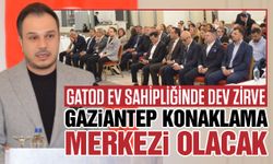 GATOD ev sahipliğinde dev zirve! Gaziantep Turizmine ‘Almanya’ dopingi! Gaziantep konaklama merkezi olacak…