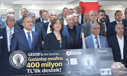 GESOB’ta dev lansman… Gaziantep esnafına 400 milyon TL’lik destek!