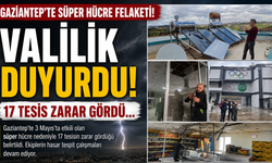 Gaziantep’te Süper Hücre Felaketi! Valilik duyurdu: 17 tesis zarar gördü…
