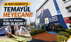AK Parti Gaziantep’te temayül heyecanı! Nizip İlçe Başkanı kim olacak?