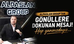 Alpaslan Group’tan gönüllere dokunan mesaj! Hep yanınızdayız…