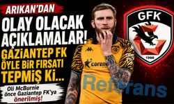 Arıkan’dan olay olacak açıklamalar! Gaziantep FK öyle bir fırsatı tepmiş ki…