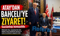 Atay’dan Bahçeli’ye ziyaret! Gaziantep konuşuldu