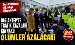 Gaziantep'te trafik kazaları kaynaklı ölümler azalacak! Trafik Haftası etkinliği düzenlendi