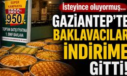 İsteyince oluyormuş… Gaziantep’te baklavacılar indirime gitti!