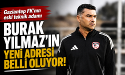 Gaziantep FK’nın eski teknik adamı Burak Yılmaz’ın yeni adresi belli oluyor