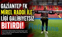 Gaziantep FK Mirel Radoi ile ligi galibiyetsiz bitirdi