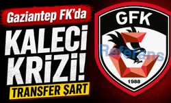 Gaziantep FK’da kaleci krizi! Transfer şart