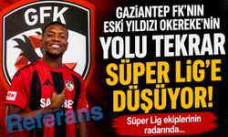 Gaziantep FK’nın eski yıldızı Okereke’nin yolu tekrar Süper Lig’e düşüyor