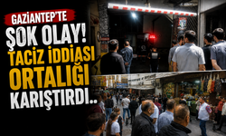 Gaziantep’te şok olay! Taciz iddiası ortalığı karıştırdı….