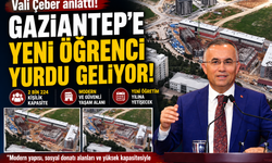 Vali Çeber anlattı! Gaziantep’e yeni öğrenci yurdu geliyor… Dev yatırım!