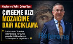 Gaziantep Valisi Çeber’den Çingene kızı mozaiğine dair açıklama