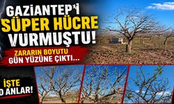 Gaziantep’i Süper Hücre vurmuştu! Zararın boyutu gün yüzüne çıktı… İşte o anlar!