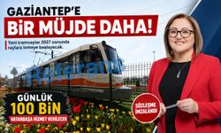 Gaziantep’e bir müjde daha! Günlük 100 bin vatandaşa hizmet verilecek